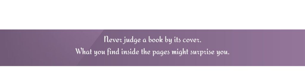 Never judge a book by its cover.